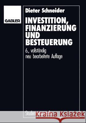 Investition, Finanzierung Und Besteuerung Schneider, Dieter 9783409137508