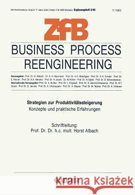 Business Process Reengineering: Strategien Zur Produktivitätssteigerung. Konzepte Und Praktische Erfahrungen Albach, Horst 9783409137898