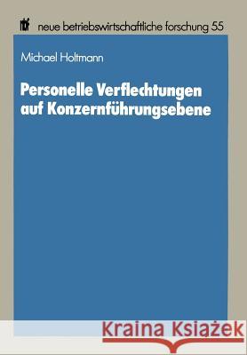 Personelle Verflechtungen Auf Konzernführungsebene Holtmann, Michael 9783409138406 Gabler Verlag