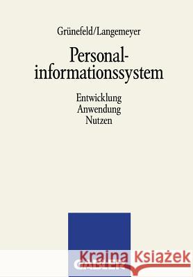 Personalinformationssystem: Entwicklung, Anwendung, Nutzen Grünefeld, H. G. 9783409138550 Betriebswirtschaftlicher Verlag Gabler