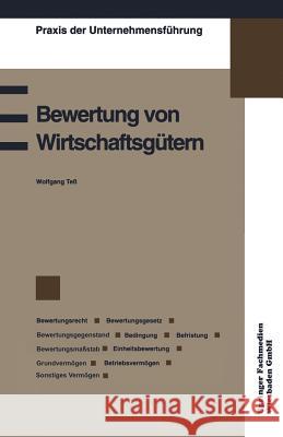 Bewertung Von Wirtschaftsgütern: Bewertungsrecht Bewertungsgesetz Bewertungsgegenstand Bedingung Befristung Bewertungsmaßstab Wertpapierbewertung Einh Teß, Wolfgang 9783409138895 Springer