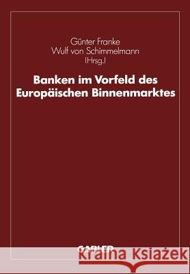 Banken Im Vorfeld Des Europäischen Binnenmarktes Franke, Günter 9783409139250 Gabler Verlag