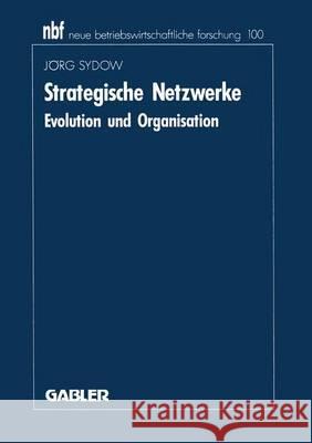 Strategische Netzwerke J. Rg Sydow Jorg Sydow Jeorg Sydow 9783409139472 Gabler Verlag
