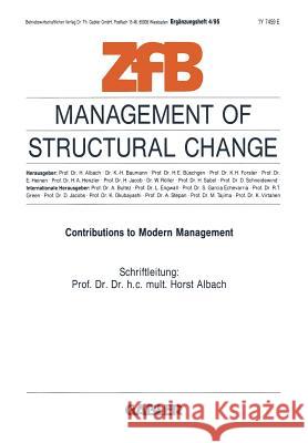 Management of Structural Change: Contributions to Modern Management Albach, Horst 9783409139502