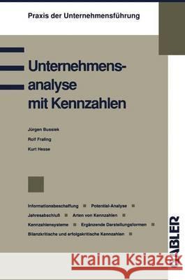 Unternehmensanalyse Mit Kennzahlen: Informationsbeschaffung Potential-Analyse Jahresabschluß Arten Von Kennzahlen Kennzahlensysteme Ergänzende Darstel Bussiek, Jürgen 9783409139847