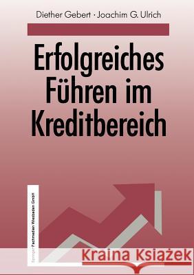 Erfolgreiches Führen Im Kreditbereich Gebert, Diether 9783409140188 Gabler Verlag