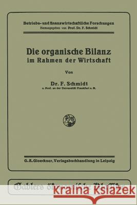 Die Organische Bilanz: Im Rahmen Der Wirtschaft Fritz Schmidt 9783409140713 Gabler Verlag