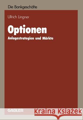 Optionen: Anlagestrategien Und Märkte Lingner, Ulrich 9783409141055 Gabler Verlag