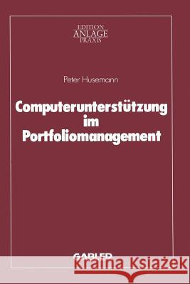 Computerunterstützung Im Portfoliomanagement Husemann, Peter 9783409141079