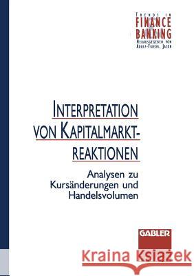 Interpretation Von Kapitalmarktreaktionen: Analysen Zu Kursänderungen Und Handelsvolumen Schmale, Stefan 9783409141598 Gabler Verlag