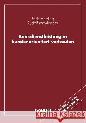 Bankdienstleistungen Kundenorientiert Verkaufen Erich Herrling Rudolf May 9783409142038