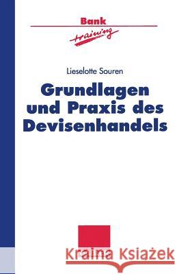 Grundlagen Und Praxis Des Devisenhandels Lieselotte Sourenglish Lieselotte Souren 9783409142106 Gabler Verlag