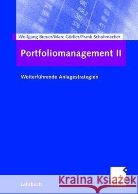 Portfoliomanagement II: Weiterführende Anlagestrategien Breuer, Wolfgang 9783409143288 Gabler Verlag