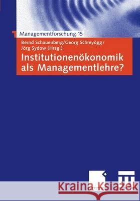 Institutionenökonomik ALS Managementlehre? Schauenberg, Bernd 9783409143400 Gabler Verlag