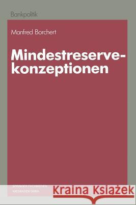 Mindestreservekonzeptionen Manfred Borchert Manfred Borchert 9783409144025 Springer