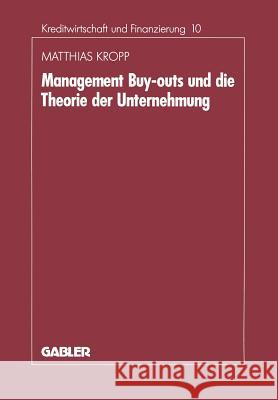 Management-Buyouts Und Die Theorie Der Unternehmung Kropp, Matthias 9783409144056 Gabler Verlag