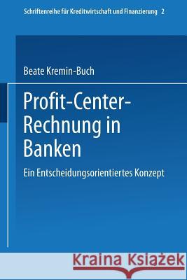 Profit Center-Rechnung in Banken Beate Kremin-Buch Beate Kremin-Buch 9783409144070 Gabler Verlag