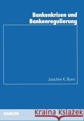 Bankenkrisen Und Bankenregulierung Bonn, Joachim K. 9783409144469 Gabler Verlag