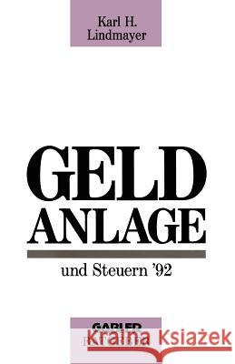 Geldanlage Und Steuern '92 Lindmayer, Karl H. 9783409147552 Gabler Verlag