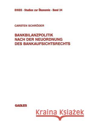 Bankbilanzpolitik Nach Der Neuordnung Des Bankaufsichtsrechts Schröder, Carsten 9783409148450