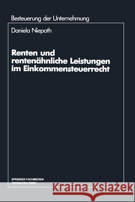 Renten Und Rentenähnliche Leistungen Im Einkommensteuerrecht Niepoth, Daniela 9783409150040 Gabler Verlag