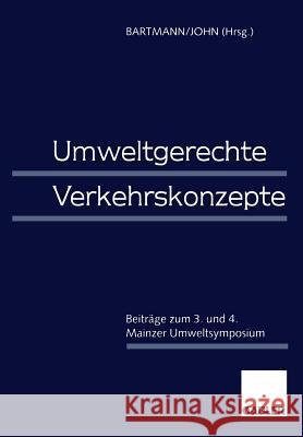 Umweltgerechte Verkehrskonzepte: Beiträge Zum 3. Und 4. Mainzer Umweltsymposium Bartmann, Hermann 9783409159999