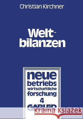 Weltbilanzen: Probleme Der Internationalen Konzernrechnungslegung Kirchner, Christian 9783409161916 Gabler Verlag