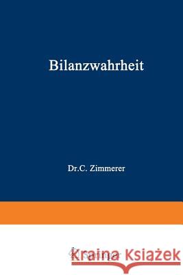 Bilanzwahrheit: Wunsch Und Wirklichkeit Zimmerer, Carl 9783409165051 Gabler Verlag