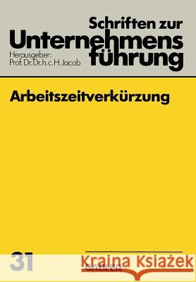 Arbeitszeitverkürzung Jacob, H. 9783409179003 Gabler Verlag