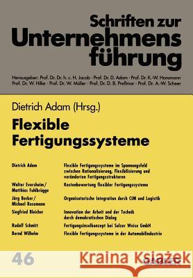 Flexible Fertigungssysteme Dietrich Adam 9783409179140 Gabler Verlag