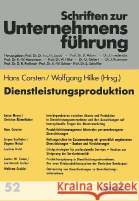 Dienstleistungsproduktion: Absatzmarketing -- Produktivität -- Haftungsrisiken -- Serviceintensität -- Outsourcing Corsten, Hans 9783409179195 Gabler Verlag