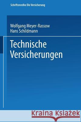 Technische Versicherungen Wolfgang Meyer-Rassow Hans Schildmann Wolfgang Meyer-Rassow 9783409185172 Springer