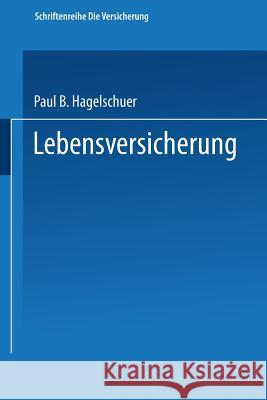 Lebensversicherung Paul B. Hagelschuer Paul B. Hagelschuer 9783409185301 Springer