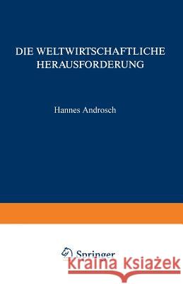 Die Weltwirtschaftliche Herausforderung: ... Und Konsequenzen Für Die Unternehmenspolitik Androsch, Hannes 9783409186001