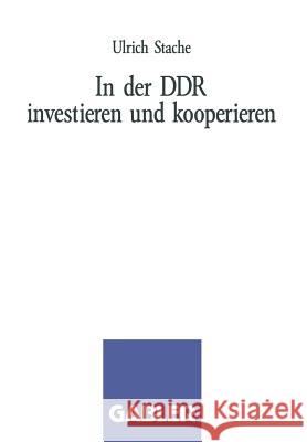 In Der Ddr Investieren Und Kooperieren Ulrich Stache 9783409186018