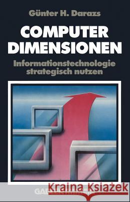 Computer Dimensionen: Informationstechnologie Strategisch Nutzen Darazs, Günter 9783409187008