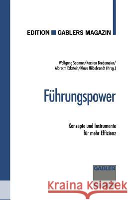 Führungspower: Konzepte und Instrumente für mehr Effizienz Karsten Bredemeier, Albrecht Eckstein, Wolfgang Saaman, Klaus Hildebrandt 9783409187244