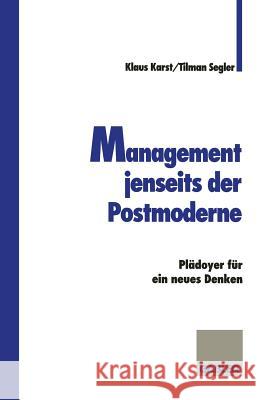 Management Jenseits Der Postmoderne: Plädoyer Für Ein Neues Denken Karst, Klaus 9783409189132 Gabler Verlag