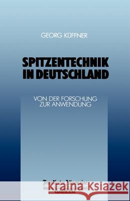 Spitzentechnik in Deutschland: Von Der Forschung Zur Anwendung Georg Keuffner Georg K 9783409191135 Gabler Verlag
