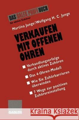 Verkaufen Mit Offenen Ohren: Verhandlungserfolge Durch Aktives Zuhören Junge, Martina 9783409196345 Gabler