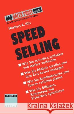 Speed Selling: Schneller, Schlanker, Stärker Verkaufen Klis, Norbert A. 9783409196925 Gabler Verlag