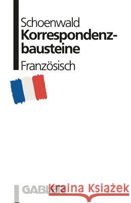 Korrespondenzbausteine Französisch Schoenwald, Ulrich 9783409197113 Springer