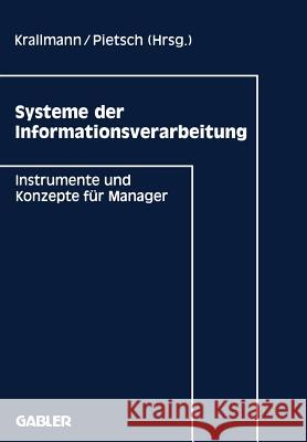 Systeme Der Informationsverarbeitung: Instrumente Und Konzepte Für Manager Krallmann, Hermann 9783409197274 Gabler Verlag