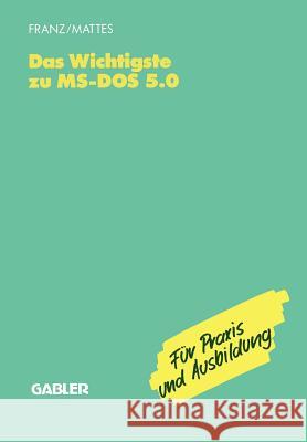 Das Wichtigste Zu Ms-DOS 5.0 Dietrich Franz 9783409197373 Gabler Verlag