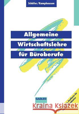 Allgemeine Wirtschaftslehre Für Büroberufe Schäfer, Michael J. 9783409197854 Gabler Verlag