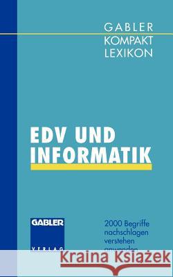 Gabler Kompakt Lexikon Edv Undinformatik: 2000 Begriffe Nachschlagen -- Verstehen -- Anwenden Braun, Manfred 9783409199285
