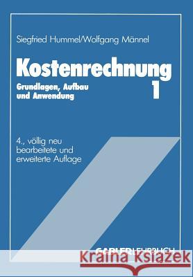 Kostenrechnung 1: Grundlagen, Aufbau Und Anwendung Hummel, Siegfried Männel, Wolfgang  9783409211345