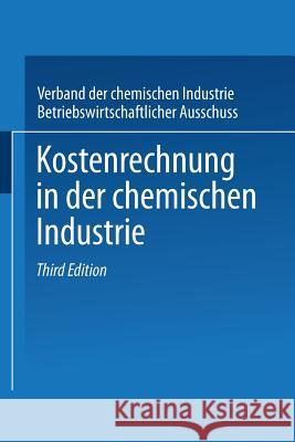 Kostenrechnung in Der Chemischen Industrie Betriebswirtschaftlichen Ausschuß Des Ve 9783409216074 Gabler Verlag