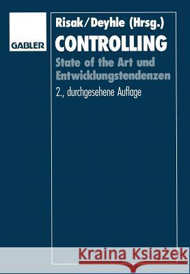 Controlling: State of the Art Und Entwicklungstendenzen Risak, Johann 9783409221160 Gabler Verlag