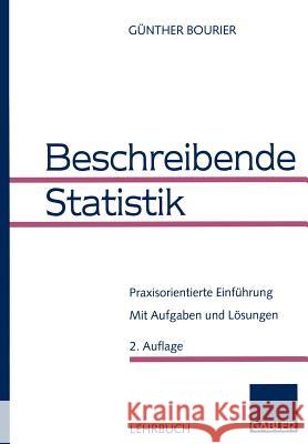 Beschreibende Statistik: Praxisorientierte Einführung Bourier, Günther 9783409222150 Gabler Verlag